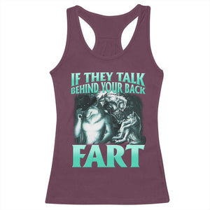 Funny Alpha Wolf Meme Racerback Tank Top If They Talk Behind Your Back Fart Humorous Cringe TS02 Maroon Print Your Wear