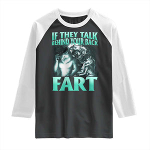 Funny Alpha Wolf Meme Raglan Shirt If They Talk Behind Your Back Fart Humorous Cringe TS02 Black White Print Your Wear