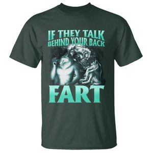 Funny Alpha Wolf Meme T Shirt If They Talk Behind Your Back Fart Humorous Cringe TS02 Dark Forest Green Print Your Wear