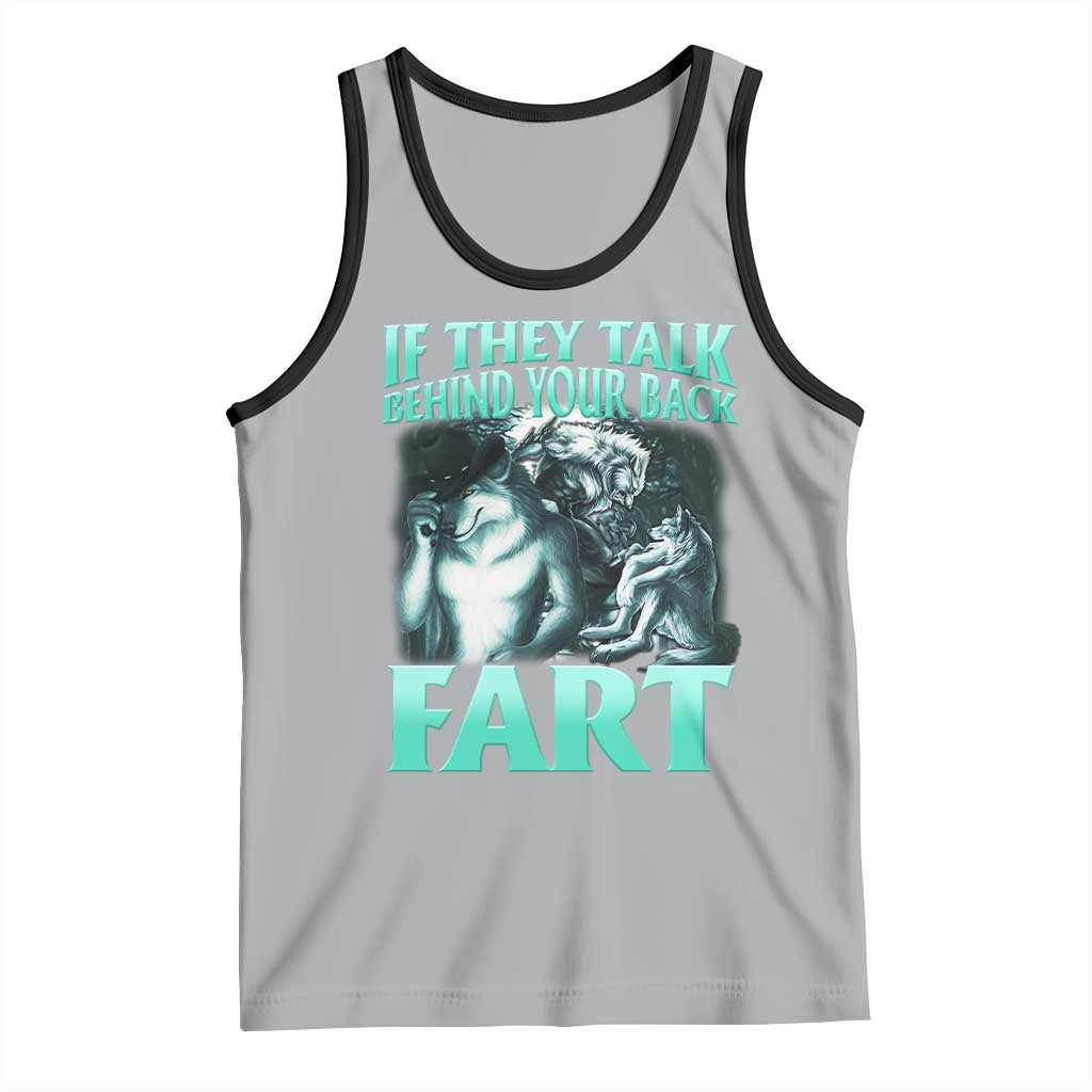 Funny Alpha Wolf Meme Tank Top If They Talk Behind Your Back Fart Humorous Cringe TS02 Athletic Heather Black Print Your Wear