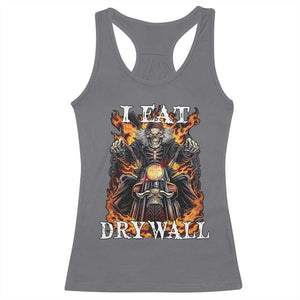Funny Cringe Hard Skeleton Meme Racerback Tank Top I Eat Drywall TS02 Charcoal Print Your Wear