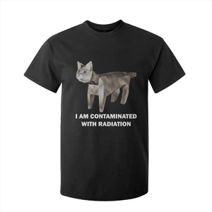 Funny Cat Meme T Shirt For Kid I Am Contaminated With Radiation Humorous Oddly Specific TS02 Black Print Your Wear