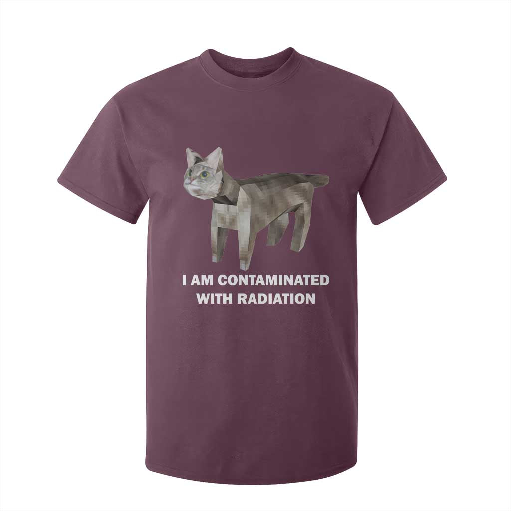 Funny Cat Meme T Shirt For Kid I Am Contaminated With Radiation Humorous Oddly Specific TS02 Maroon Print Your Wear