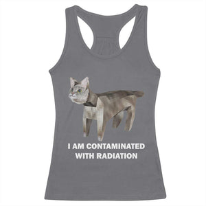 Funny Cat Meme Racerback Tank Top I Am Contaminated With Radiation Humorous Oddly Specific TS02 Charcoal Print Your Wear