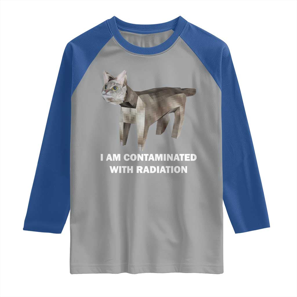 Funny Cat Meme Raglan Shirt I Am Contaminated With Radiation Humorous Oddly Specific TS02 Sport Gray Royal Print Your Wear