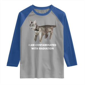 Funny Cat Meme Raglan Shirt I Am Contaminated With Radiation Humorous Oddly Specific TS02 Sport Gray Royal Print Your Wear