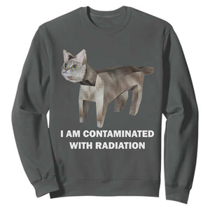 Funny Cat Meme Sweatshirt I Am Contaminated With Radiation Humorous Oddly Specific TS02 Dark Heather Print Your Wear