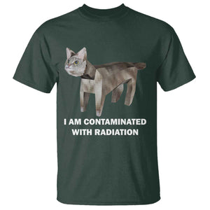 Funny Cat Meme T Shirt I Am Contaminated With Radiation Humorous Oddly Specific TS02 Dark Forest Green Print Your Wear