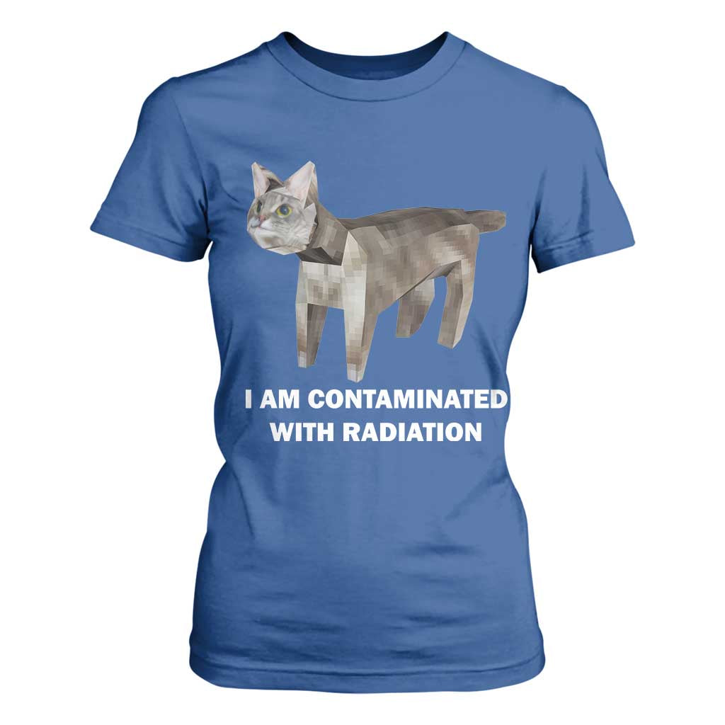 Funny Cat Meme T Shirt For Women I Am Contaminated With Radiation Humorous Oddly Specific TS02 Royal Blue Print Your Wear
