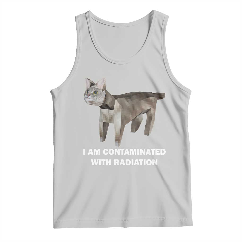 Funny Cat Meme Tank Top I Am Contaminated With Radiation Humorous Oddly Specific TS02 Ash Print Your Wear
