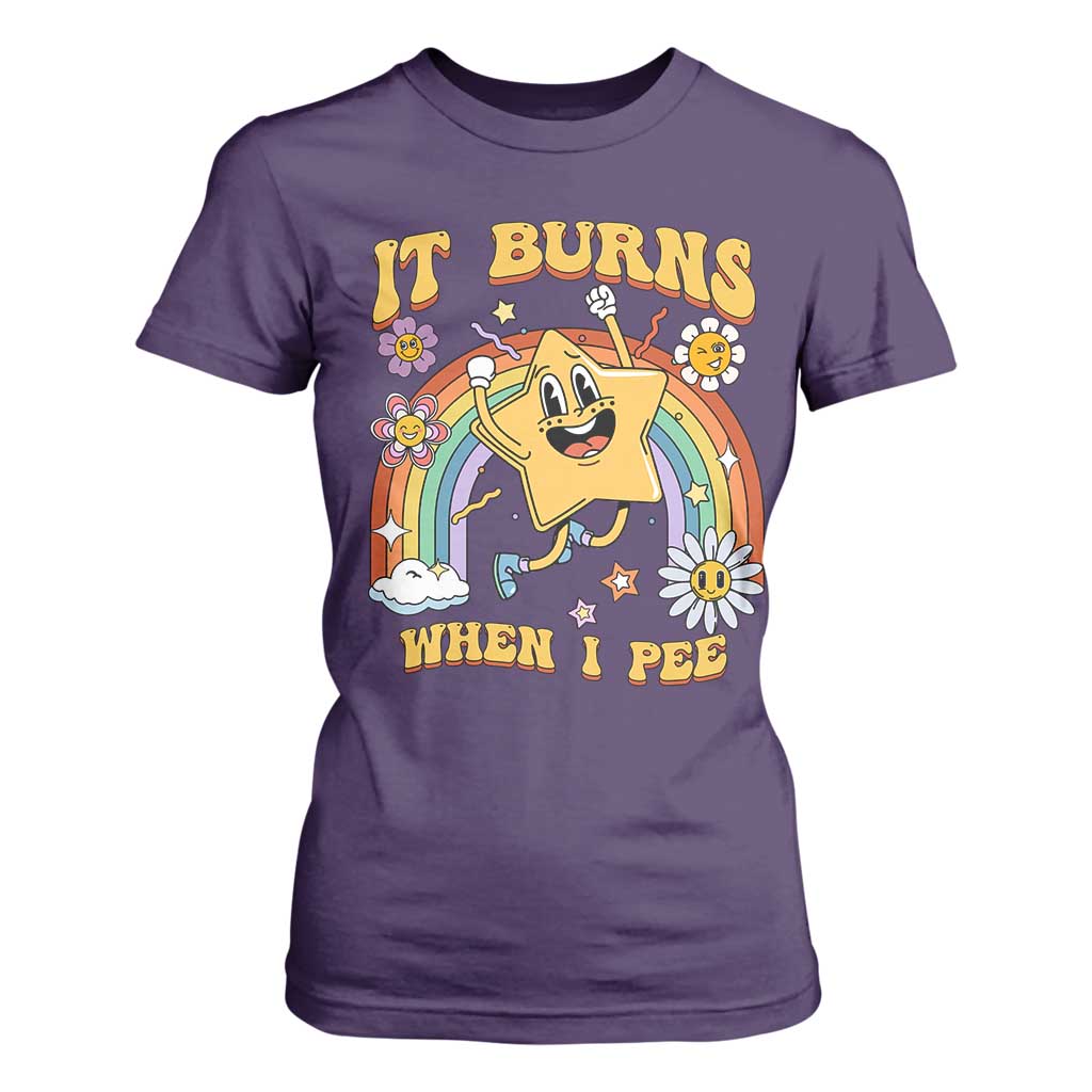 Funny Saying T Shirt For Women It Burns When I Pee Sarcastic Ironic Meme Nostalgia TS02 Purple Print Your Wear