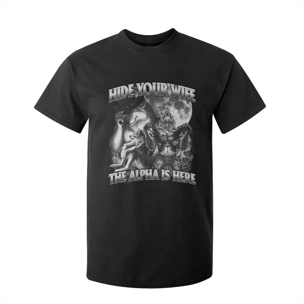 Funny Alpha Wolf Meme T Shirt For Kid Hide Your Wife The Alpha Is Here Humorous Cringe TS02 Black Print Your Wear