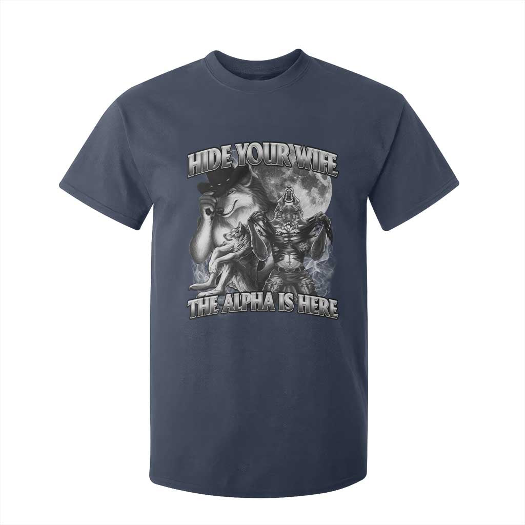 Funny Alpha Wolf Meme T Shirt For Kid Hide Your Wife The Alpha Is Here Humorous Cringe TS02 Navy Print Your Wear