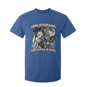 Funny Alpha Wolf Meme T Shirt For Kid Hide Your Wife The Alpha Is Here Humorous Cringe TS02 Royal Blue Print Your Wear