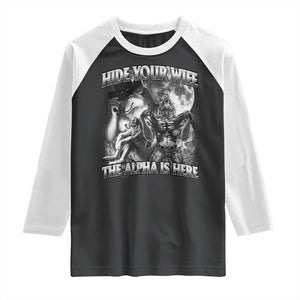 Funny Alpha Wolf Meme Raglan Shirt Hide Your Wife The Alpha Is Here Humorous Cringe TS02 Black White Print Your Wear