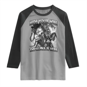 Funny Alpha Wolf Meme Raglan Shirt Hide Your Wife The Alpha Is Here Humorous Cringe TS02 Sport Gray Black Print Your Wear