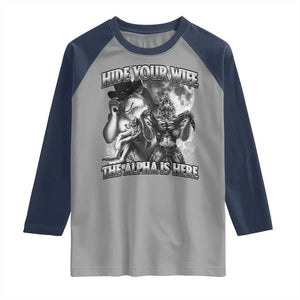 Funny Alpha Wolf Meme Raglan Shirt Hide Your Wife The Alpha Is Here Humorous Cringe TS02 Sport Gray Navy Print Your Wear