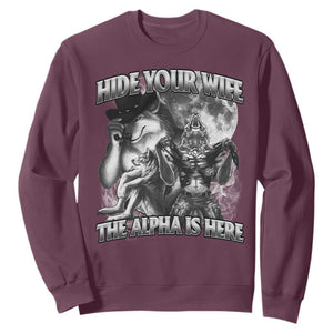Funny Alpha Wolf Meme Sweatshirt Hide Your Wife The Alpha Is Here Humorous Cringe TS02 Maroon Print Your Wear