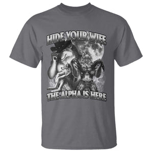 Funny Alpha Wolf Meme T Shirt Hide Your Wife The Alpha Is Here Humorous Cringe TS02 Charcoal Print Your Wear