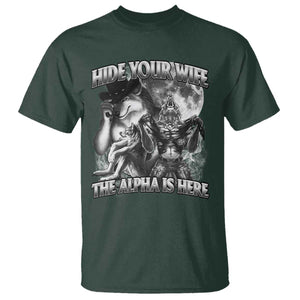Funny Alpha Wolf Meme T Shirt Hide Your Wife The Alpha Is Here Humorous Cringe TS02 Dark Forest Green Print Your Wear