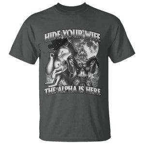 Funny Alpha Wolf Meme T Shirt Hide Your Wife The Alpha Is Here Humorous Cringe TS02 Dark Heather Print Your Wear
