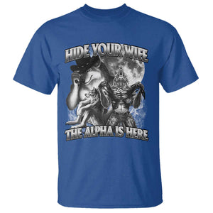 Funny Alpha Wolf Meme T Shirt Hide Your Wife The Alpha Is Here Humorous Cringe TS02 Royal Blue Print Your Wear