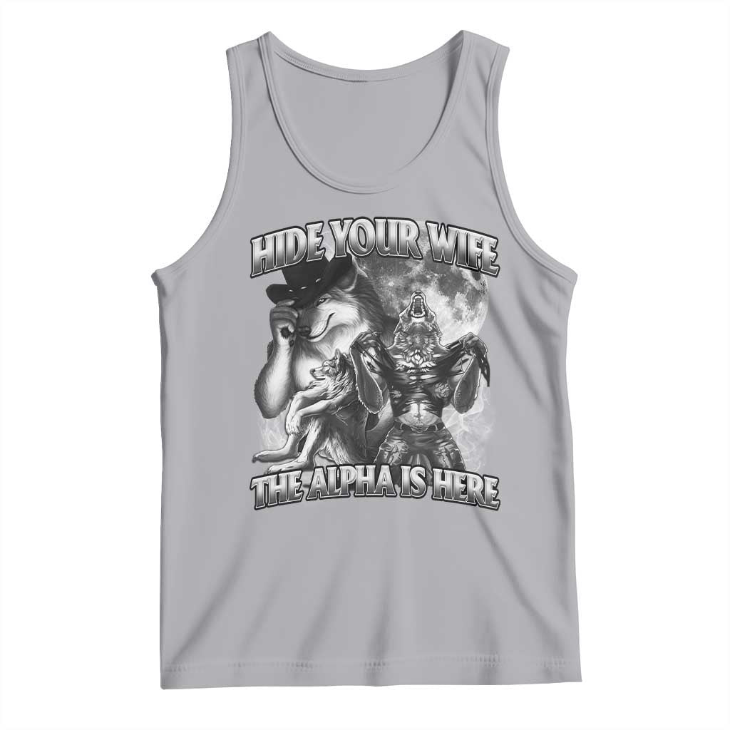 Funny Alpha Wolf Meme Tank Top Hide Your Wife The Alpha Is Here Humorous Cringe TS02 Athletic Heather Print Your Wear