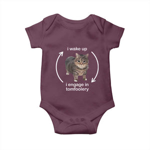 Funny Silly Cat Meme Baby Onesie I Wake Up I Engage In Tomfoolery TS02 Maroon Print Your Wear