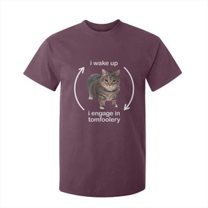 Funny Silly Cat Meme T Shirt For Kid I Wake Up I Engage In Tomfoolery TS02 Maroon Print Your Wear