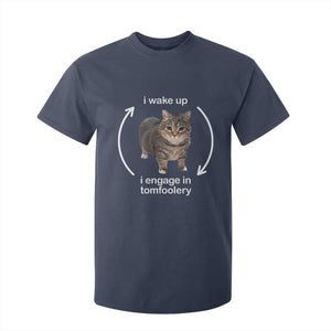 Funny Silly Cat Meme T Shirt For Kid I Wake Up I Engage In Tomfoolery TS02 Navy Print Your Wear