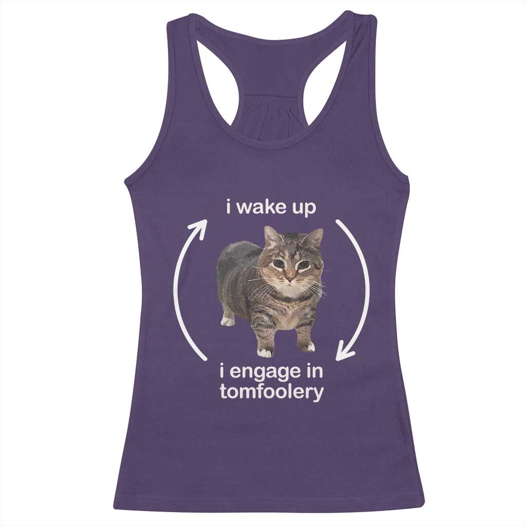 Funny Silly Cat Meme Racerback Tank Top I Wake Up I Engage In Tomfoolery TS02 Purple Print Your Wear