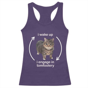 Funny Silly Cat Meme Racerback Tank Top I Wake Up I Engage In Tomfoolery TS02 Purple Print Your Wear