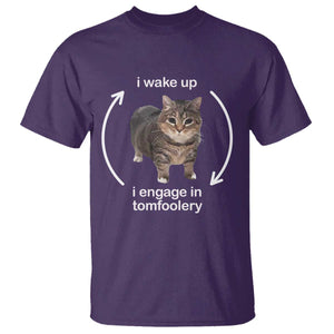 Funny Silly Cat Meme T Shirt I Wake Up I Engage In Tomfoolery TS02 Purple Print Your Wear