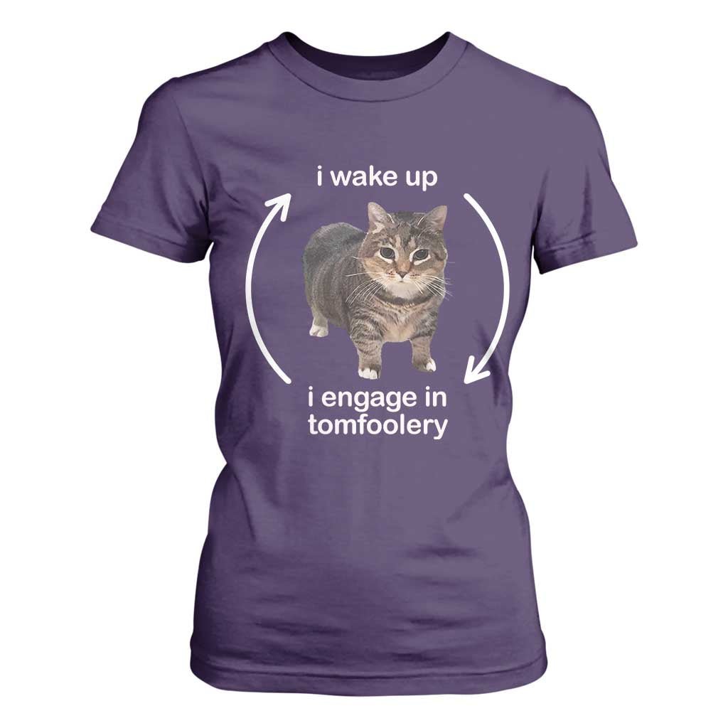 Funny Silly Cat Meme T Shirt For Women I Wake Up I Engage In Tomfoolery TS02 Purple Print Your Wear