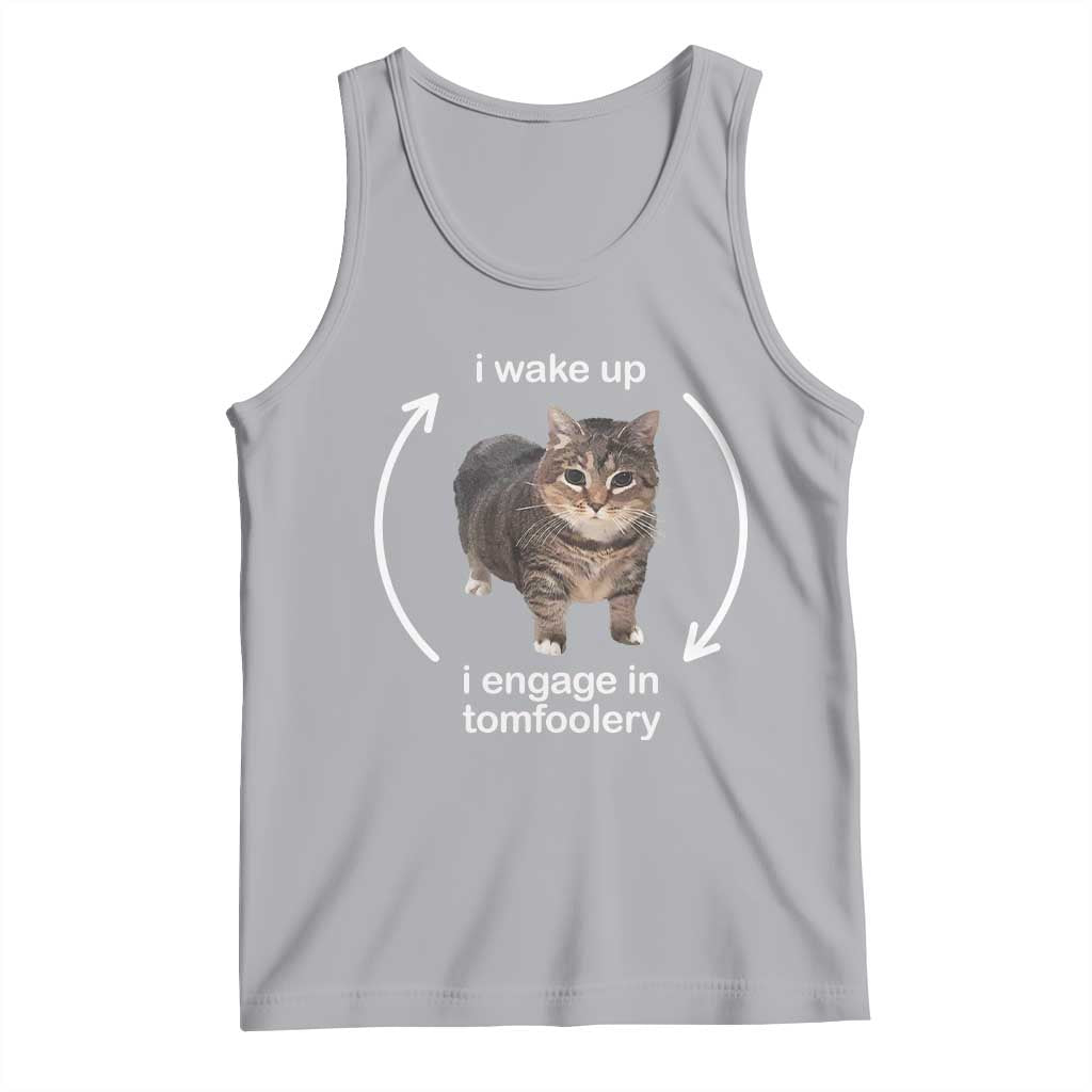 Funny Silly Cat Meme Tank Top I Wake Up I Engage In Tomfoolery TS02 Athletic Heather Print Your Wear