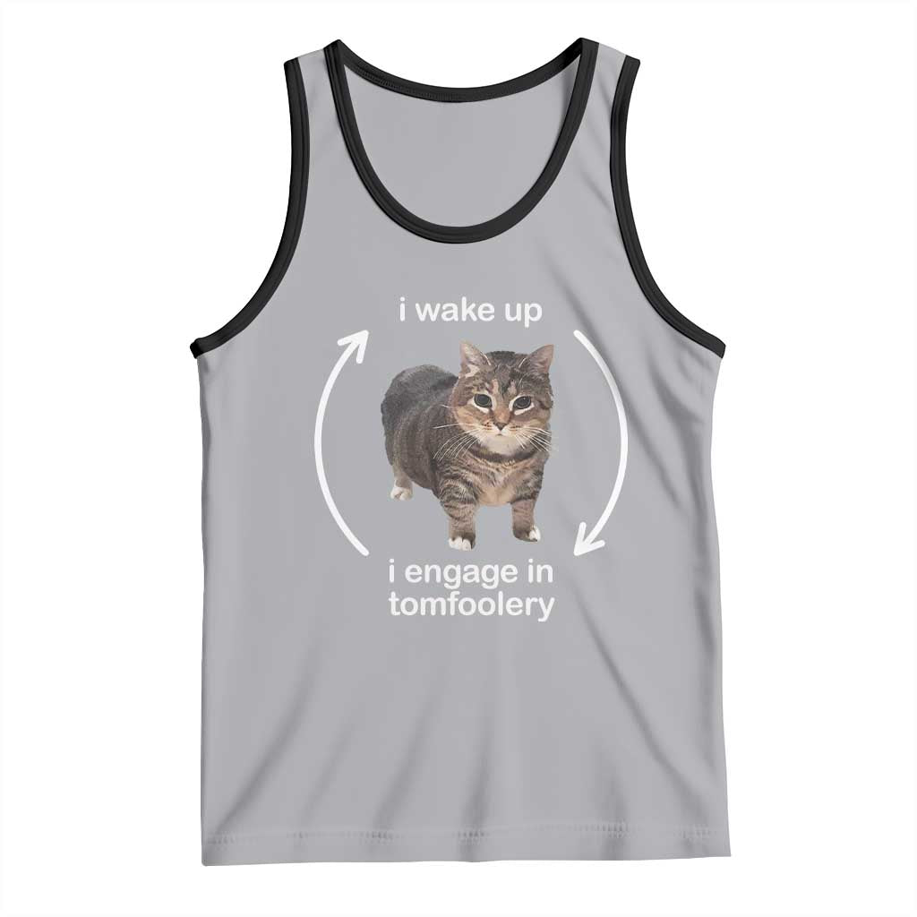 Funny Silly Cat Meme Tank Top I Wake Up I Engage In Tomfoolery TS02 Athletic Heather Black Print Your Wear