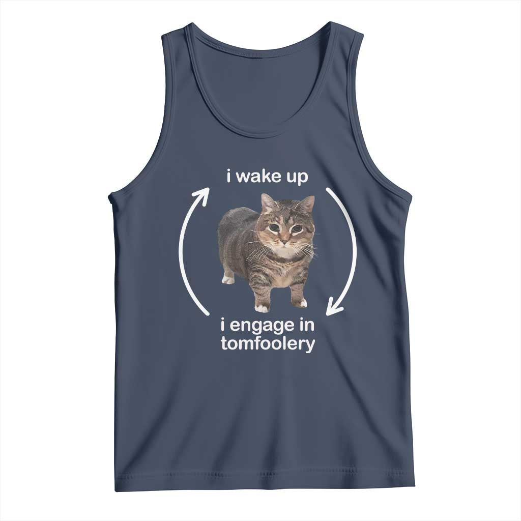 Funny Silly Cat Meme Tank Top I Wake Up I Engage In Tomfoolery TS02 Navy Print Your Wear