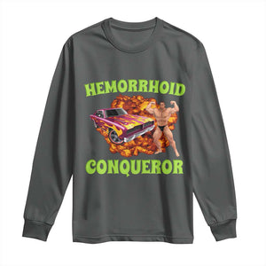 Hemorrhoid Conqueror Long Sleeve Shirt Funny Oddly Specific Dank Meme Absurd Muscle Car TS02 Dark Heather Print Your Wear