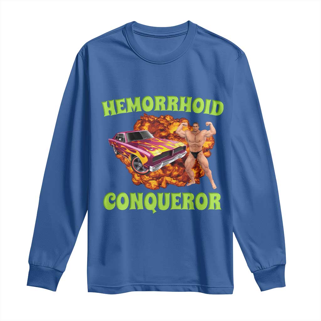 Hemorrhoid Conqueror Long Sleeve Shirt Funny Oddly Specific Dank Meme Absurd Muscle Car TS02 Royal Blue Print Your Wear