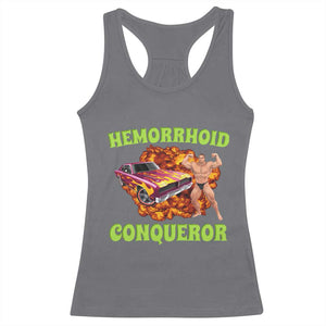 Hemorrhoid Conqueror Racerback Tank Top Funny Oddly Specific Dank Meme Absurd Muscle Car TS02 Charcoal Print Your Wear