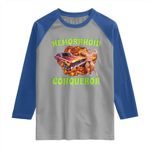 Hemorrhoid Conqueror Raglan Shirt Funny Oddly Specific Dank Meme Absurd Muscle Car TS02 Sport Gray Royal Print Your Wear