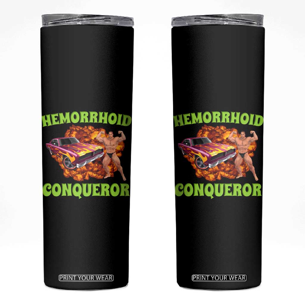 Hemorrhoid Conqueror Skinny Tumbler Funny Oddly Specific Dank Meme Absurd Muscle Car TS02 Black Print Your Wear