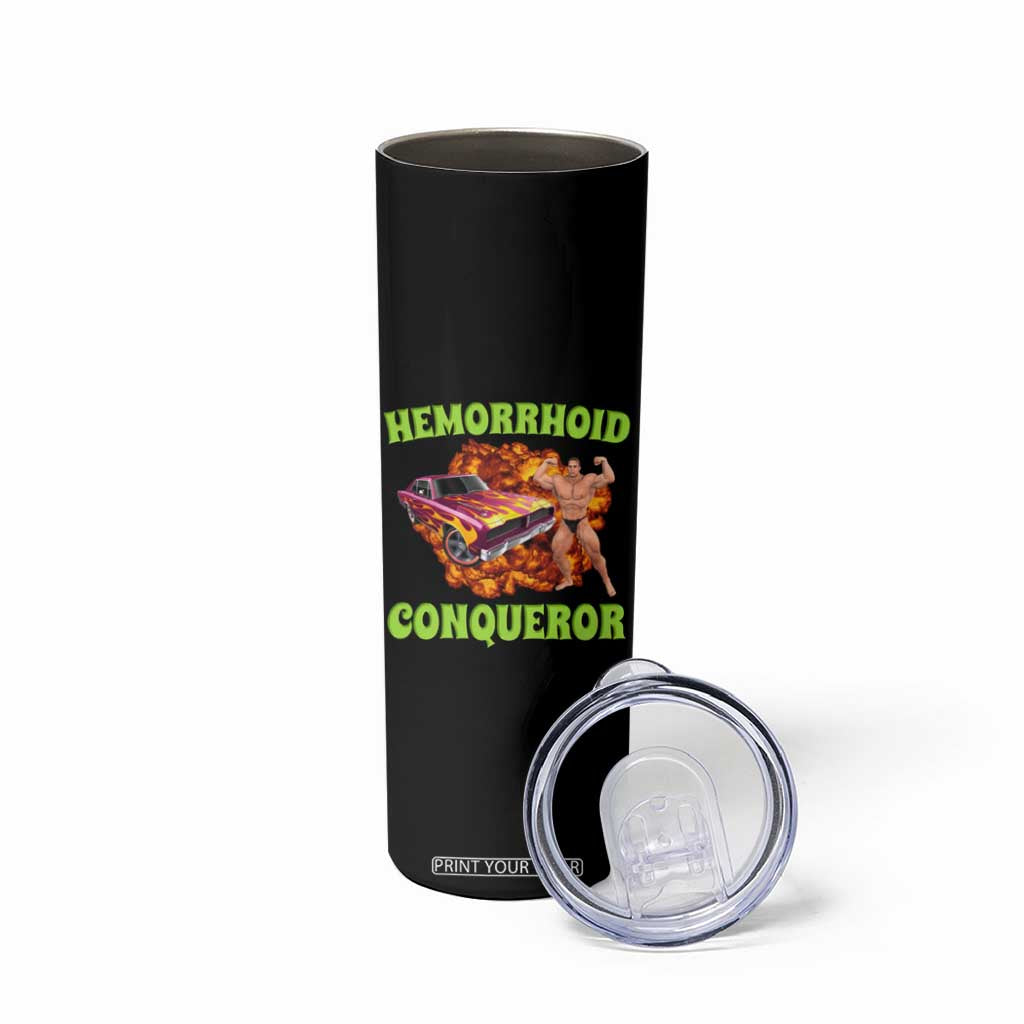Hemorrhoid Conqueror Skinny Tumbler Funny Oddly Specific Dank Meme Absurd Muscle Car TS02 Print Your Wear