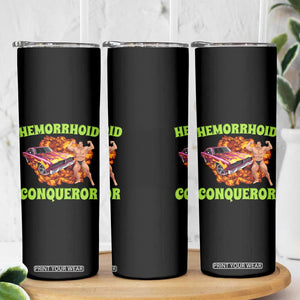 Hemorrhoid Conqueror Skinny Tumbler Funny Oddly Specific Dank Meme Absurd Muscle Car TS02 Print Your Wear
