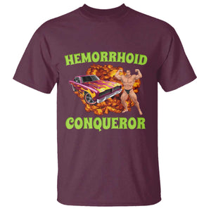 Hemorrhoid Conqueror T Shirt Funny Oddly Specific Dank Meme Absurd Muscle Car TS02 Maroon Print Your Wear
