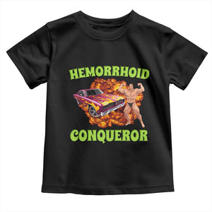 Hemorrhoid Conqueror Toddler T Shirt Funny Oddly Specific Dank Meme Absurd Muscle Car TS02 Black Print Your Wear