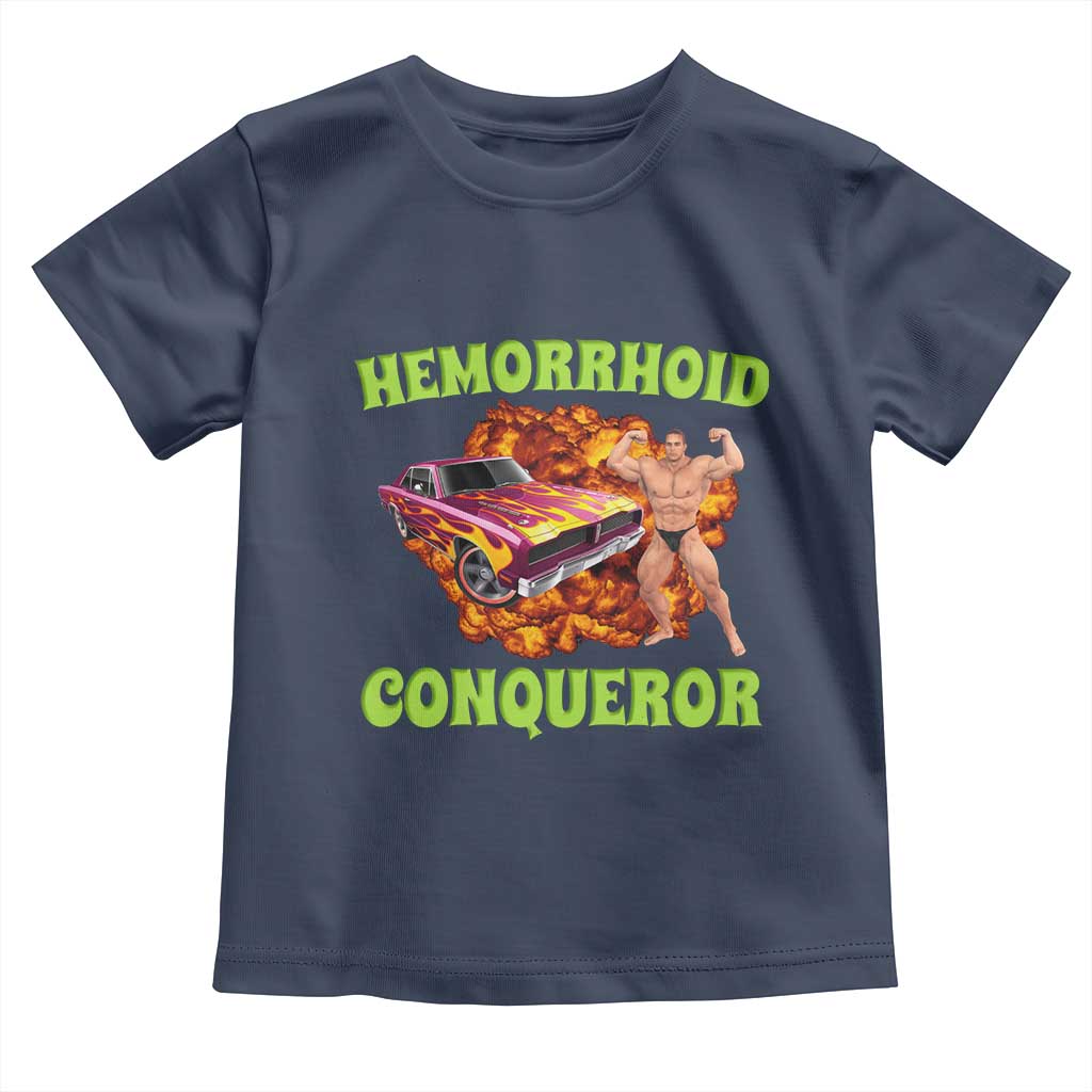Hemorrhoid Conqueror Toddler T Shirt Funny Oddly Specific Dank Meme Absurd Muscle Car TS02 Navy Print Your Wear
