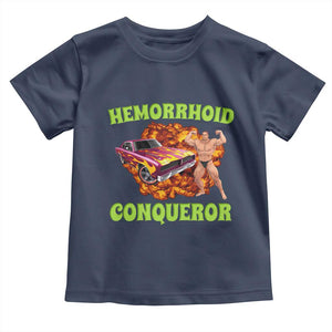 Hemorrhoid Conqueror Toddler T Shirt Funny Oddly Specific Dank Meme Absurd Muscle Car TS02 Navy Print Your Wear