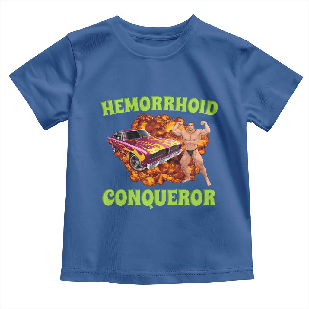 Hemorrhoid Conqueror Toddler T Shirt Funny Oddly Specific Dank Meme Absurd Muscle Car TS02 Royal Blue Print Your Wear