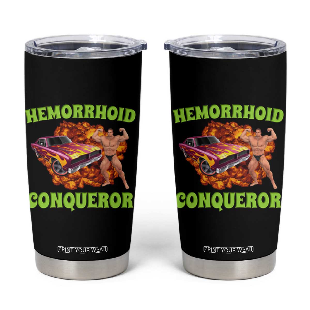 Hemorrhoid Conqueror Tumbler Cup Funny Oddly Specific Dank Meme Absurd Muscle Car TS02 Black Print Your Wear
